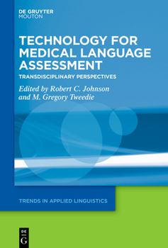 Hardcover Technology for Medical Language Assessment: Transdisciplinary Perspectives Book