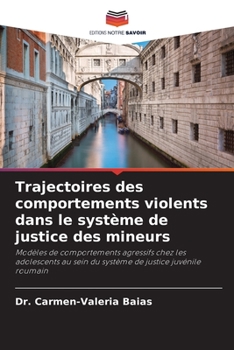 Paperback Trajectoires des comportements violents dans le système de justice des mineurs [French] Book