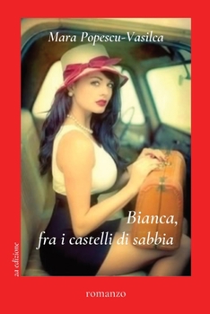 Paperback Bianca, fra i castelli di sabbia [Italian] Book