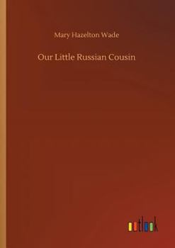 Our Little Russian Cousin... - Book  of the Our Little Cousin