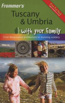 Paperback Frommer's Tuscany & Umbria with Your Family: From Renaissance Architecture to Stunning Scenery Book