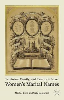 Hardcover Feminism, Family, and Identity in Israel: Women's Marital Names Book