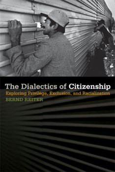 Paperback The Dialectics of Citizenship: Exploring Privilege, Exclusion, and Racialization Book