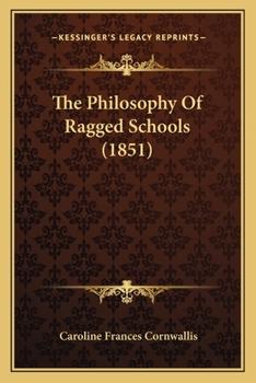 Paperback The Philosophy Of Ragged Schools (1851) Book