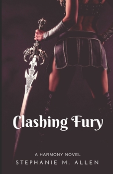 Paperback Clashing Fury: Harmony Book 3 Book