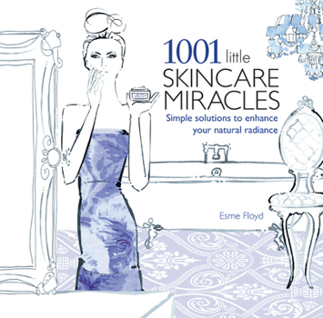 Paperback 1001 Little Skincare Miracles: Simple Solutions to Enhance Your Natural Radiance Book