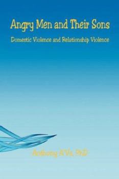Paperback Angry Men and Their Sons - Domestic Violence and Relationship Violence Book