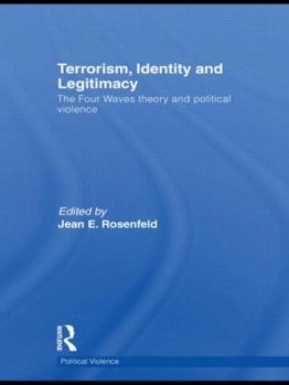 Paperback Terrorism, Identity and Legitimacy: The Four Waves theory and political violence Book