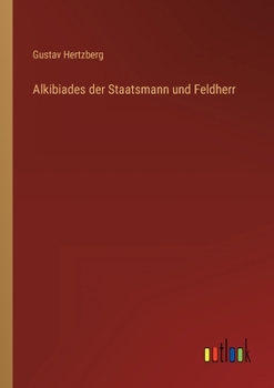 Paperback Alkibiades der Staatsmann und Feldherr [German] Book