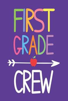Paperback First Grade Crew: Back To School 1st Grade Class Memory Diary For Kids Book