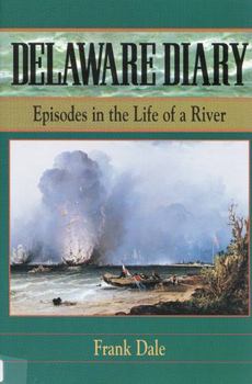 Hardcover Delaware Diary: Episodes in the Life of a River Book