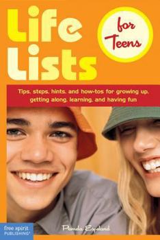 Paperback Life Lists for Teens: Tips, Steps, Hints, and How-Tos for Growing Up, Getting Along, Learning, and Having Fun Book