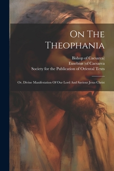 Paperback On The Theophania: Or, Divine Manifestation Of Our Lord And Saviour Jesus Christ Book