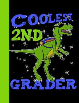 Paperback Coolest 2nd Grader: T-Rex Dinosaur Primary Composition Book 8.5x11 120 page Handwriting notebook Book