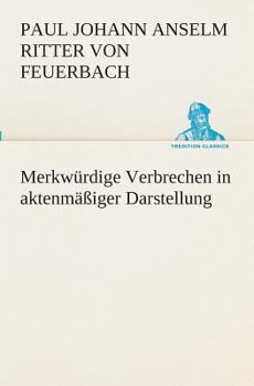 Paperback Merkwürdige Verbrechen in aktenmäßiger Darstellung [German] Book