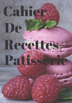 Paperback cahier de recettes: patisserie [French] Book