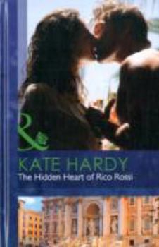 Hardcover The Hidden Heart of Rico Rossi (Mills & Boon Hardback Romance) Book