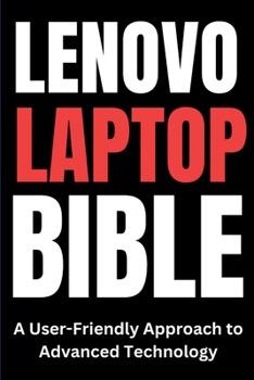 Paperback Lenovo Laptop Bible: A User-Friendly Approach to Advanced Technology Book