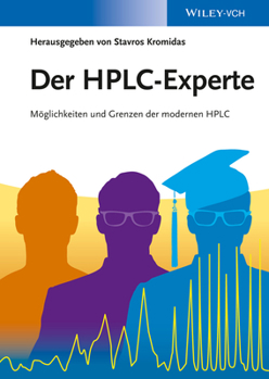 Electronics Der Hplc-Experte: Möglichkeiten Und Grenzen Der Modernen HPLC [German] Book