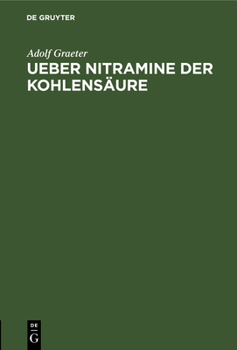 Hardcover Ueber Nitramine Der Kohlensäure: Inaugural-Dissertation [German] Book