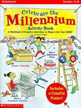 Paperback Celebrate the Millennium Activity: A Multitude of Creative Activities to Ring in the Year 2000! Book