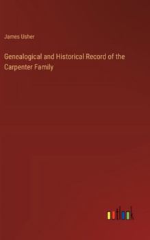 Hardcover Genealogical and Historical Record of the Carpenter Family Book