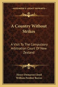 A Country Without Strikes: A Visit to the Compulsory Arbitration Court of New Zealand