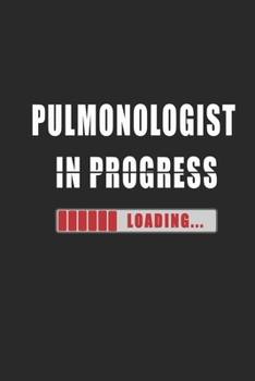 Pulmonologist in progress Notebook: Journal and Organizer, Blank Lined Notebook 6x9 inch, 120 pages