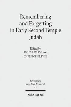 Hardcover Remembering and Forgetting in Early Second Temple Judah Book