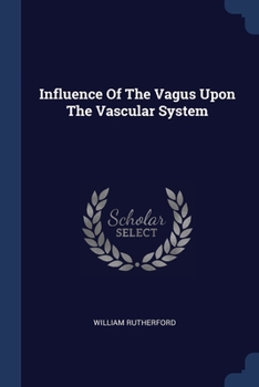 Paperback Influence Of The Vagus Upon The Vascular System Book