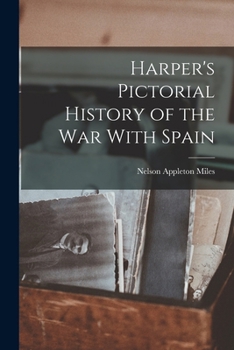 Paperback Harper's Pictorial History of the war With Spain Book