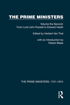 The Prime Ministers: Volume the Second: From Lord John Russell to Edward Heath (The Prime Ministers: 1721–1974)