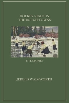 Paperback Hockey Night in the Rough Towns: Five Stories Book