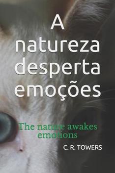 Paperback A natureza desperta emoções: The nature awakes emotions [Portuguese] Book