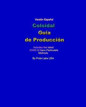 Paperback Coloidal Guia De Produccion: Colloidal Production Guide - Spanish [Spanish] Book