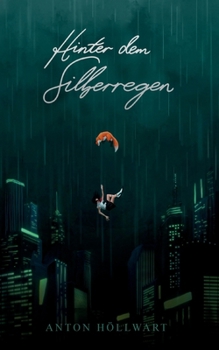 Paperback Hinter dem Silberregen: Magische Urban Fantasy Romance im modernen Japan [German] Book