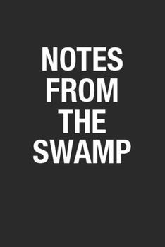 Notes From The Swamp: Blank Lined Notebook Journal for Coworker, Co-worker Birthday Gift to Writing Notes & To-Do Lists. Great Appreciation Gift for ... 110 Pages White Paper Wide Ruled Notebook