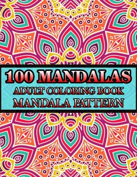 Paperback 100 Mandalas Adult Coloring Book Mandala Pattern: (Volume-1) Stress Relieving Mandala Designs for Adults Relaxation Book