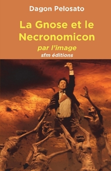 Paperback La Gnose et le Necronomicon: par l'image [French] Book