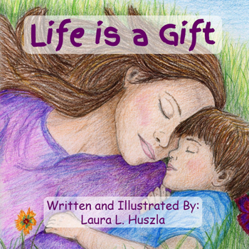 Hardcover Life is a Gift: A Life-Affirming Journey from Conception to Birth and Beyond Book