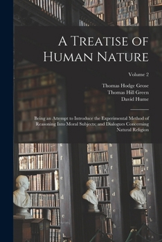 A Treatise of Human Nature Volume 2: Philosophy and Theology - Book  of the A Treatise of Human Nature