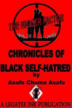 Paperback The Nigger Factor: Chronicles of Black Self-Hatred Book