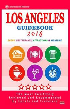 Paperback Los Angeles Guidebook 2018: Shops, Restaurants, Entertainment and Nightlife in Los Angeles (City Guidebook 2018) Book