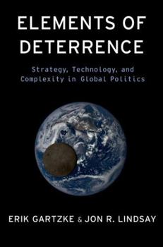 Paperback Elements of Deterrence: Strategy, Technology, and Complexity in Global Politics Book