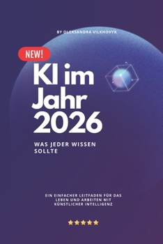 Paperback KI im Jahr 2026: Was jeder wissen sollte [German] Book