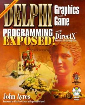 Paperback Delphi Graphics and Game Programming Exposed! with DirectX [With Contains Programming Examples...] Book