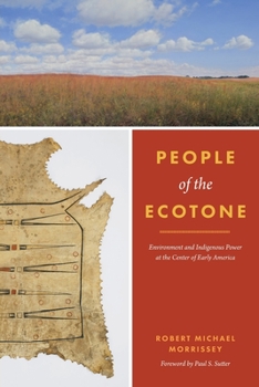 Paperback People of the Ecotone: Environment and Indigenous Power at the Center of Early America Book