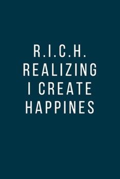 Paperback R.I.C.H. Realizing I Create Happines: Office Gift For Tired Woman, Humor Notebook, Joke Journal, Cool Stuff, Perfect Motivational Gag Gift - lined not Book