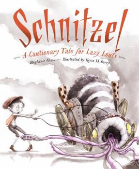 Hardcover Schnitzel: A Cautionary Tale for Lazy Louts Book