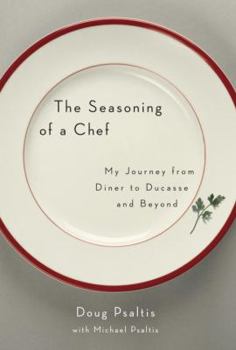 Hardcover The Seasoning of a Chef: My Journey from Diner to Ducasse and Beyond Book